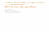 Conservación y explotación de carreteraslibreria.fundacionlaboral.org/ExtPublicaciones/Sistemasdegestión.pdf · el medio ambiente y la prevención de riesgos laborales en la conservación