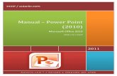 Manual – Power Point (2010) · de acceso rápido. También disponemos del atajo de ... Desde la opción Archivo > Abrir o las teclas rápidas CTRL ... O bien utiliza las teclas