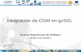 Integración OpenStreetMap en gvSIGdownloads.gvsig.org/download/events/gvSIG-Conference/3rd-gvSIG... · –El acceso a datos OSM –La visualización •De la capa vectorial ... OpenStreetMap