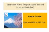 Sistema de Alerta Temprana para Tsunami La … · La Programa del proyecto EWBS. Lima Callao Trujillo Cañete Ilo (Yungay) Pisco Camana DHN (Direccion de Hidrogracia y Navegacion)