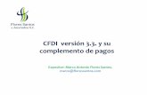 CFDI versión 3.3. y su complemento de pagos - … · IEPS a cargo del contribuyente. Por las operaciones ... que hayan utilizado en 2013: a) Impreso con CBB (regla I.2.8.1.1. de