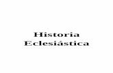 Historia Eclesiástica - MINISTERIO YAVEministerioyave.tk/seminarios/downloads/antigua.pdf · La misión de los cristianos no sería la de especular sobre acontecimientos; no les
