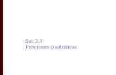 Sec 2.3 Funciones cuadráticas - Mate 3002 UPRA … · Gráficas de funciones cuadráticas ... es el int-y de la gráfica de ... Usar el discriminante para determinar el número de