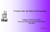 Protección de Datos Personales - SonTusDatos · Toda persona tiene derecho a acceder y rectificar sus datos personales. El ... o Interpretar en el ámbito administrativo la LFTAIPG