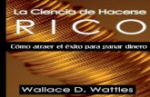 Hace Rico Sellers/La...pero es solo el autor de este libro, Wallace D. Wattles, quien de modo magistral, hace apenas cien años, reune todo el conocimiento esotérico, filosófico