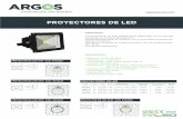 PROYECTORES DE LED - Argos Fabricante de … · PROYECTORES DE LED Aplicaciones: Los proyectores de LED ARGOS estan elaborados con la más alta tecnología en circuitos …