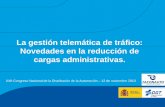 La gestión telemática de tráfico: Novedades en la ... · La gestión telemática de tráfico: Novedades en la reducción de cargas administrativas. M. ATRICULACIÓN. T. ELEMÁTICA
