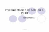 Implementación de NIIF en el 2013 - s3.amazonaws.comde+NIIF+Clu… · Fecha de transición Información Comparativa Fecha de Adopción de las NIIF ... Si una entidad adopta las NIIFs