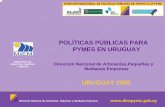 POLÍTICAS PÚBLICAS PARA PYMES EN URUGUAY · Medianas Empresas URUGUAY 2006 MINISTERIO DE INDUSTRIA, ENERGÍA Y MINERÍA. Indice ... -Turismo en Punta del Este-Logística y Transporte
