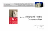 Procedimiento ICE: Informe de Conservación y … · - Suelos - Cimientos y estructura J Instalaciones - Suministro de aguas - Evacuación de aguas - Suministro eléctrico ... Instituto