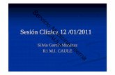 Sesión Clínica 12 /01/2011 - Servicio de Medicina ... · enfermedad reseñable. No tratamientos. ... Ninguna enfermedad reseñable. No tratamientos. EA: La remite su médico de