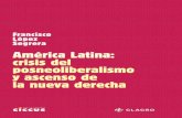 AMÉRICA LATINA: ASCENSO DE LA NUEVA DERECHA · López Segrera, Francisco América Latina : crisis del posneoliberalismo y ascenso de la nueva derecha / Francisco López Segrera.