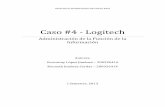 Caso #4 - Logitech · 2013-04-25 · INSTITUTO TECNOLÓGICO DE COSTA RICA Caso #4 - Logitech Administración de la Función de la Información Autores: Geovanny López Jiménez –