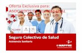 Seguro Colectivo de Salud - Alumni · MAPFRE en el Negocio de Salud Centros destacables Madrid NOMBRE HOSPITALES MAPFRE SANITAS ASISA ADESLAS DKV CLINICA CEMTRO CLINICA FUENSANTA