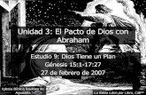 Unidad 3: El Pacto de Dios con Abrahamiglesiabiblicabautista.org/.../unidad_3/9_dios_tiene_un_plan.pdf · Dios hace Sus planes y mueve las circunstancias para que ellos se cumplan