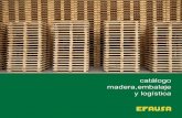 catálogo madera,embalaje y logística - EFAUSA · una amplia gama de consumibles para el embalaje. Nuestros productos se destinan principalmente al embalaje, construcción y carpintería.