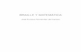 BRAILLE Y MATEMÁTICA - Asociación para la Defensa de … · De las simples notaciones aritméticas, recogidas en su «Méthode» original —o transforma ciones que se irían puliendo