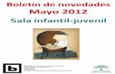 Mayo 2012 - Junta de Andalucía · Sala infantil-juvenil. ... El lector convierte a una rana en un príncipe al darle un beso , ... el conejo y la ardilla son rápidos. ¡Todo el