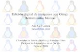 Edición digital de imágenes con Gimp: Herramientas …stuff.gpul.org/2004_graficos/doc/gimp1fic.pdf · Edición digital de imágenes con Gimp: Herramientas básicas Ana Saiz García