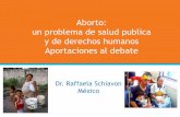 Aborto: un problema de salud publica y de derechos … Mayo Argentina... · Sufrimiento prevenible Falta de Servicios Prestadores Tecnologías Acceso y Calidad . ... codificadas en