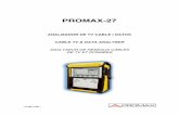 PROMAX-27 · redes coaxiales de TV basadas en el estándar EuroDOCSIS y DOCSIS 2.0. Por otro ... instalación y el mantenimiento de sistemas HFC (Hybrid Fiber Cable) / CATV, analógica