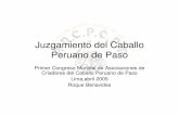 Juzgamiento del Caballo Peruano de Paso - Inicio | …ancpcpp.org.pe/PDF/roque-benavides-final-7.4.05.pdf · Aspectos Básicos • El juzgamiento del Caballo Peruano de Paso no es