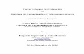 Régimen de Competencia en Telecomunicaciones · Tercer Informe de Evaluación del Régimen de Competencia en Telecomunicaciones preparado en el marco del proyecto Costa Rica Competition
