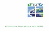 Eficiencia Energética con KNX - knx.org · de luz natural, instalaciones de protección solar, sistemas ... funciones KNX de ahorrar energía para instalaciones de iluminación artificial,