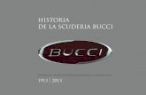 HISTORIA DE LA SCUDERIA BUCCI · nistas de los 100 años de la historia familiar en el automovilismo argentino. A Domingo Bucci, que se ingeniaba para reparar desde bicicletas a carros
