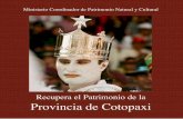Recupera el Patrimonio de la Provincia de Cotopaxi · En esta provincia existen varios archivos que guardan documenta- ción desde el siglo XVI hasta las primeras décadas de la República.