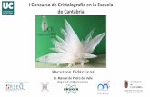 I Concurso de Cantabria · B. Cristales a partir del fundido (líquido de la misma sustancia que los cristales) Cristales - un manual para profesores de enseñanza primaria y secundaria