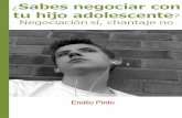 ¿Sabes negociar con tu hijo adolescente? Emilio Pinto …psicopedia.org/.../04/Negociar-con-tu-hijo-adolescente.pdf · 2014-04-17 · Los 7 hábitos de los adolescentes altamente