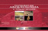 GLOSARIO DE ARQUEOLOGÍA - downloads.arqueo … · El Glosario de Arqueología y temas afines junto a los glosarios de arquitectura, ... “Antropología” agrupa varios términos,