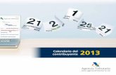 contribuyente - agenciatributaria.es · 2 Calendario general del contribuyente 2013 NOVEDADES: • Se adelanta el inicio del plazo de presentación de la declaración de Renta y Patrimonio