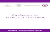 Catálogo de Servicios Externos - itculiacan.edu.mxitculiacan.edu.mx/.../2015/03/CATALOGO-DE-SERVICIOS-EXTERNOS-2… · 2.4. Diseño de entidades utilizando vectores. 2.5. Arquitecturas.