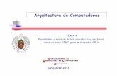Arquitectura de Computadores - fdi.ucm.es · AC — Tema 4 F. Tirado / R. Hermida (2012-13) 2 Contenidos Introducción Arquitectura vectorial o Repertorio de instrucciones vectoriales