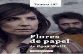 Flores de papel - Teatro UCteatrouc.uc.cl/images/Programa_Flores-de-papel.pdf · Flores de papel estrenada el 5 de octubre de 2017 en teatro uc programa nº 66 Flores de papel Este