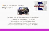 Vicente Magro Servet Magistrado - Colegio de Mediadores de ... · La cobertura de fianzas en el seguro de D&O. El seguro de consejeros y directivos Criminalización” de los seguros