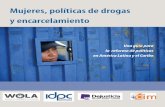 Mujeres, pol ticas de drogas y encarcelamiento · (Costa Rica), en febrero de 2015, al inicio del proceso de formulación de lineamientos de políticas y, por segunda vez, en Bogotá