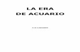 LA ERA DE ACUARIO - libroesoterico.comlibroesoterico.com/biblioteca/nueva_era/La-Era-de-Acuario-A5.pdf · Maestro SAMAEL AUN WEOR. ... altruismo, alegría, inspiración, a través