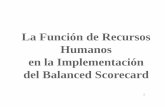 La Función de Recursos Humanos en la Implementación del ... · Perspectivas del Balanced ScoreCard I. Perspectiva Financiera PERSPECTIVA FINANCIERA(de negocio) Aumentar la soluciones
