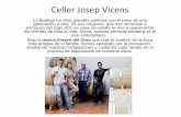 Celler Josep Vicens - rencontres-des-cepages …rencontres-des-cepages-modestes.com/...doc/...Vicens-castella.pdf · Celler Josep Vicens La Bodega ha visto grandes cambios con el