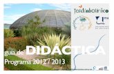 guía de DIDÁCTICA Programa 2012 / 2013 · guía de DIDÁCTICA Programa 2012 / 2013. ... plantas y animales, y las partes más representativas de las plantas. ... Reproducción en