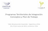 Programas Territoriales de Integración Conceptos y Plan de ... · procesos de planificación concurrente; evaluación de aspectos institucionales, regulatorios y normativos en el
