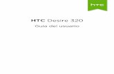 HTC Desire 320 - htcservice.es · de dar un paso o bien, ... Saca la tarjeta de la ranura. 10 Partes del terminal. ... el teléfono antiguo y sincronizar los dos teléfonos. 4.