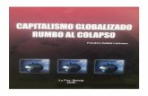 “CAPITALISMO GLOBALIZADO - masas.nu capitalismo globalizado rumbo al colapso... · 10 Franklin Calani Lazcano Capitalismo globalizado rumbo al colapso en las universidades. La fuente