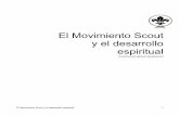El Movimiento Scout y el Desarrollo Espiritual · El Movimiento Scout y el desarrollo espiritual 3 CONTENIDO EL MOVIMIENTO SCOUT Y EL DESARROLLO ESPIRITUAL. INTRODUCCION “Buda dijo: