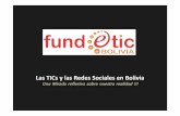 Las TICs y las Redes Sociales en Bolivia - … Sociales en... · La Promulgación de la Ley 164 de Telecomunicaciones y TICs , de 8 de agosto de 2011, ... • Porcentaje de matriculación