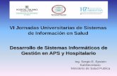 VI Jornadas Universitarias de Sistemas de Información en ... · Diagnóstico Inicial sobre la situación del sistema de información en el área salud • Inexistencia de Sistemas