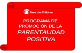 PROGRAMA DE PROMOCIÓN DE LA … · PARENTALIDAD. REC(2006)19. Ejercicio. de la parentalidad: se refiere a todas las funciones propias de los padres/madres relacionadas con el cuidado